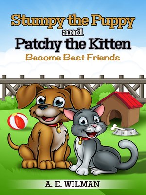 cover image of Stumpy the Puppy and Patchy the Kitten Become Best Friends